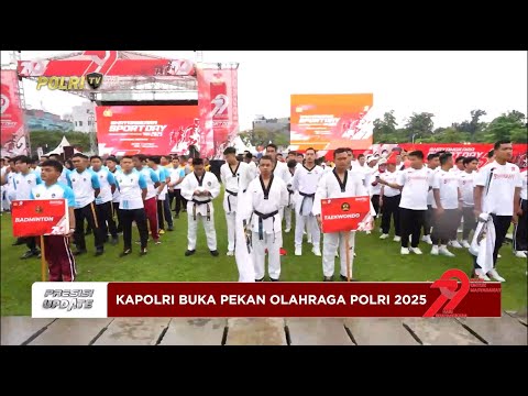 PRESISI UPDATE: KAPOLRI BUKA PEKAN OLAHRAGA POLRI 2025 JELANG HARI BHAYANGKARA 21/06/2025 (12.00)