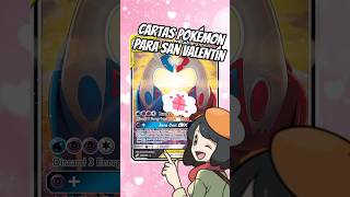 Cartas Pokémon para Regalar este San Valentín!! #pokemon #pokemontcg #sanvalentin #pokemoncards