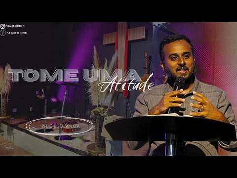 TOME UMA ATITUDE - PR. DIEGO SOUZA