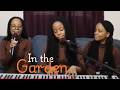 In The Garden (I Come to the Garden Alone) || The Foster Triplets