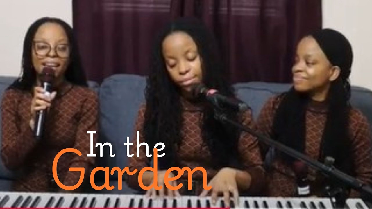 In The Garden (I Come to the Garden Alone) || The Foster Triplets