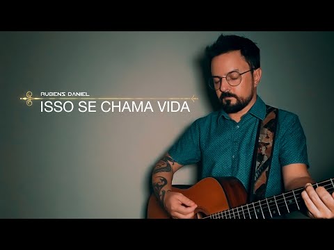 Isso Se Chama Vida - Rubens Daniel