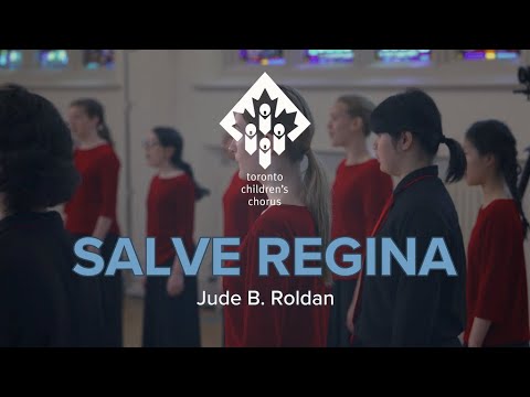 Salve Regina (Jude B. Roldan) | Toronto Children's Chorus, Chamber Choir