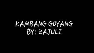 Download lagu Kambang Goyang BY MUHAMMAD ZAJULI mp3