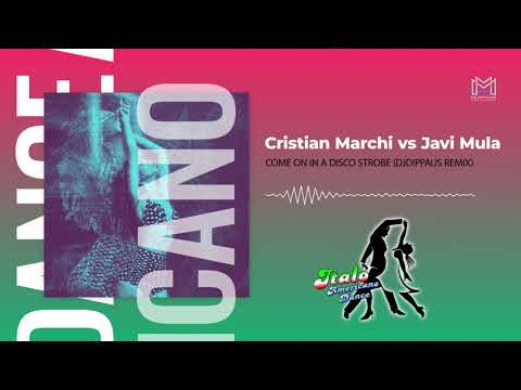 Cristian Marchi vs Javi Mula   Come on in a disco strobe DjDippaus Remix