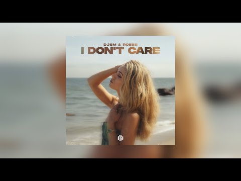 DJSM, Robbe, Milan Gavris - I Don't Care