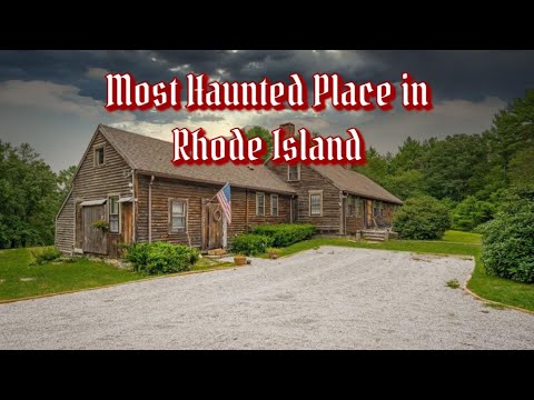 Most Haunted Place in Rhode Island