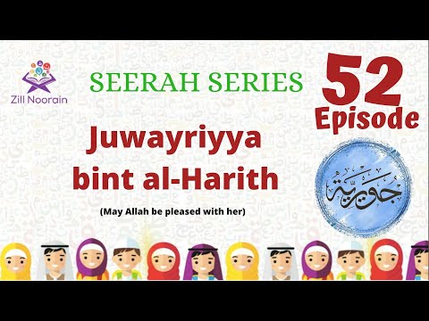 Seerah Series for Kids | Episode 52 |  Juwayriyya bint al-Harith RA