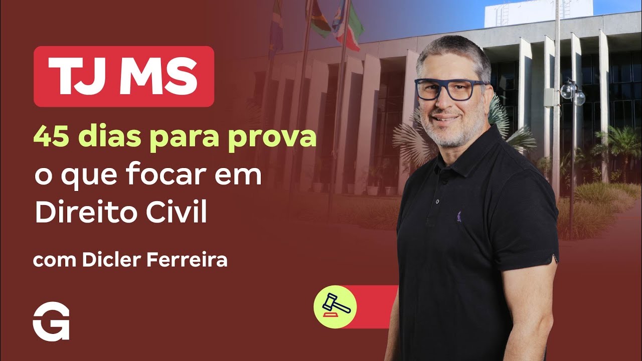 Concurso TJ MS | 45 Dias para a Prova: O Que Focar em Direito Civil?