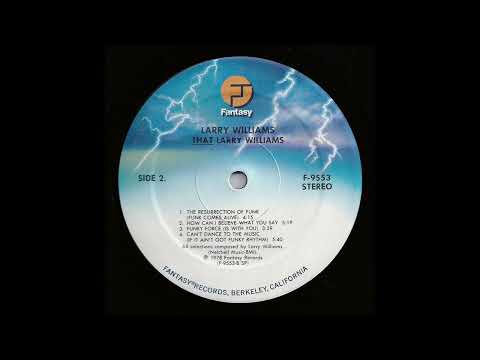 LARRY WILLIAMS  - Can't Dance To The Music (If It Ain't Got Funky Rhythm)
