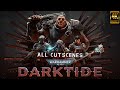 Warhammer 40000 Darktide | All Cutscenes Game Movie 4K Ultra HD