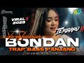 DJ TRAP YA SUDAHLAH BONDAN BASS PANJANG 2025 ️TERBARU FULL BASS AD GARAGE PRODUCTION