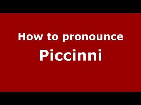How to pronounce Piccinni (Spanish/Argentina) - PronounceNames.com