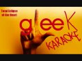 Total Eclipse of the Heart-Glee Karaoke 