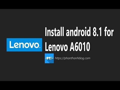 Install Android 8.1 for Lenovo A6010 and Lenovo A6010 plus