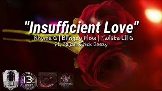 Insufficient Love - Rhyme G | Blingzy Flow | Twista Lil G Ft. Jajaii & Nck Deezy