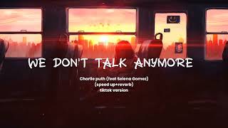 Download lagu WE DON'T TALK ANYMORE - Charlie puth feat Selena gomez (tiktok version)-speed up reverb mp3 Download lagu WE DON'T TALK ANYMORE - Charlie puth feat Selena gomez (tiktok version)-speed up reverb mp3