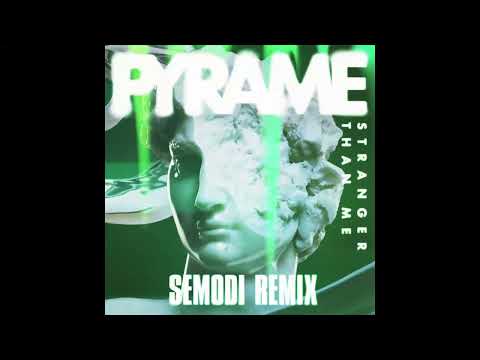 Pyrame - Stranger than me | Semodi Remix