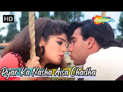 Pyar Ka Nasha Aisa Chadha | Ajay Devgan, Raveena Tandon | Kumar Sanu Hit Love Songs | Ek Hi Raasta
