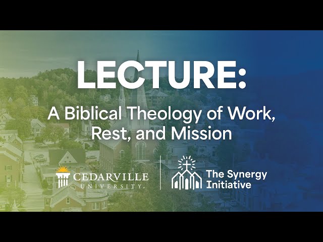 Thumbnail for video titled: The Synergy Initiative | A Biblical Theology of Work, Rest, and Mission