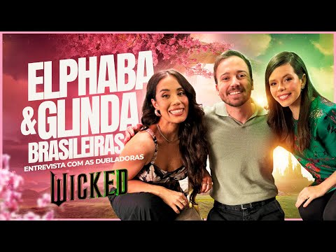 WICKED | ENTREVISTA COM AS DUBLADORAS - MYRA RUIZ E FABI BANG