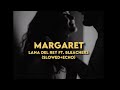 Lana Del Rey Ft Bleachers Margaret Slowed Echo