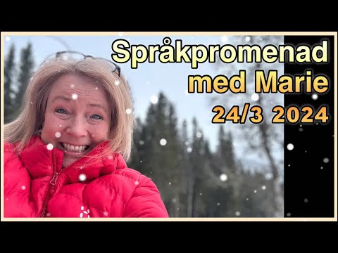 , title : 'Språkpromenad den 24 mars 2024 - Svenska med Marie @svenskamedmarie'