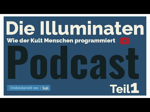 , title : 'Die Illuminaten - wie der Kult Menschen programmiert - Teil1'