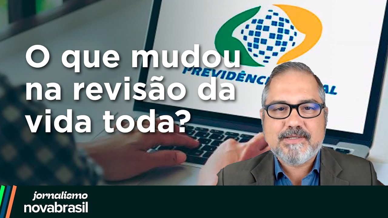 Revisão da vida toda: Advogado analisa mudanças - Novabrasil