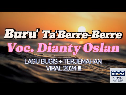 LIRIK LAGU BURU TABBERRE - BERRE | DIANTY OSLAN | Cipt.H.armand Dian Ruzandah | TERJEMAHAN