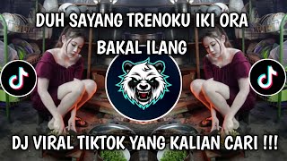 Download lagu DJ DUH SAYANG TRESNOKU IKI ORA BAKAL ILANG SLOW BASS TRENDING FYP TIKTOK TERBARU 2026 mp3