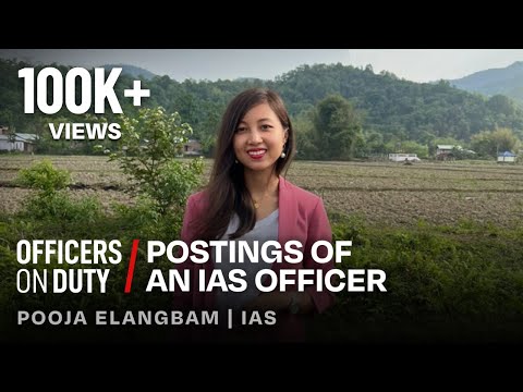 Postings of an IAS Officer in India | IAS Pooja Elangbam | Officers On Duty E70