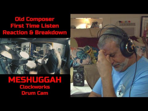 Old Composer Reacts to MESHUGGAH Clockworks Drum Cam | Tomas Haake Playthrough