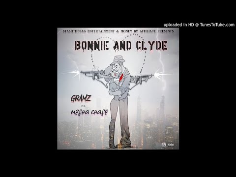 Gramz f/ Mesha Chase - Bonnie And Clyde