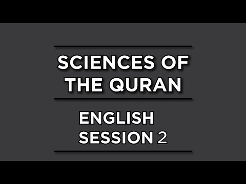 Sciences of the Quran (Session 2) (English)