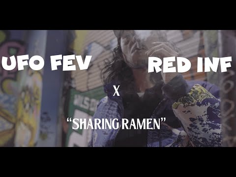 UFO Fev - Sharing Ramen feat. Red Inf  (Official Video)