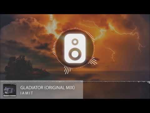IAMIT - Gladiator (Original Mix)