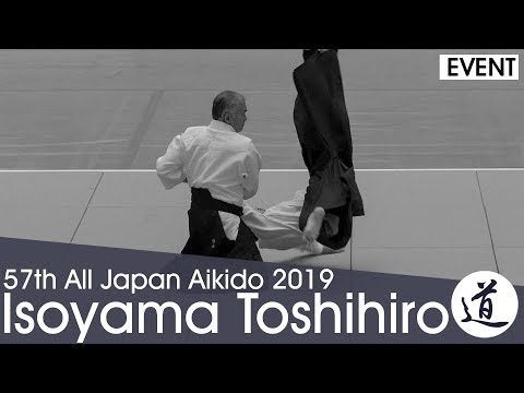 Isoyama Toshihiro Shihan - 57th All Japan Aikido Demonstration (2019)