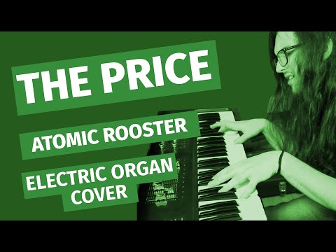 The Price - Atomic Rooster (Organ Cover)