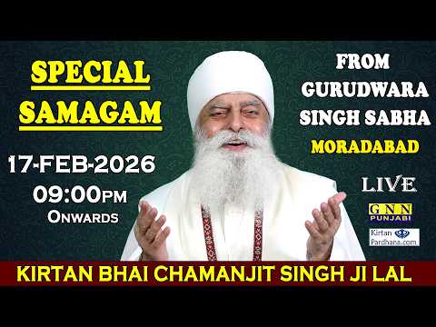 Live! Kirtan Bhai Chamanjit Singh Ji Lal from Moradabad 17-Feb-2026
