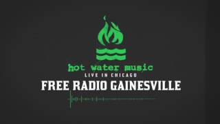 Hot Water Music - Free Radio Gainesville (Live In Chicago)