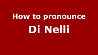 How to pronounce Di Nelli