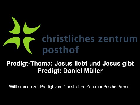 Livestream - CZP Arbon - Predigt vom 19.10.2025 - Jesus liebt und Jesus gibt