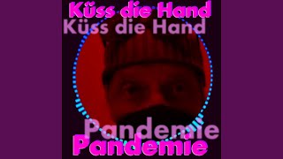 Küss die Hand, Pandemie