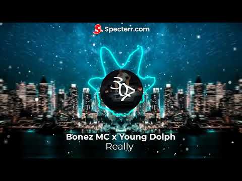 Bonez MC x Young Dolph - Really (Speed up)