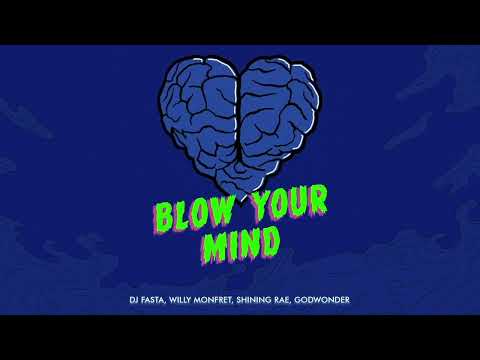 Dj Fasta, Willy Monfret, Shining Rae, Godwonder - Blow Your Mind