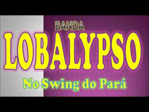 Banda Lobalypso - Salada Mista - Ao Vivo