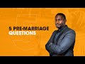 5 Pre Marriage Questions Uncle Bob Marriage Counselor Kampala Uganda
