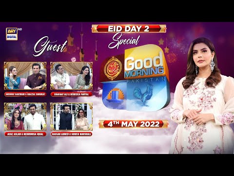 Good Morning Pakistan | Eid Special | Day 2 | 4th May 2022 | ARY Digital