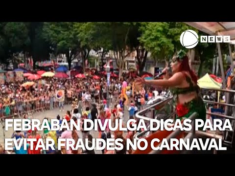 Febraban divulga recomendações para evitar fraudes no carnaval